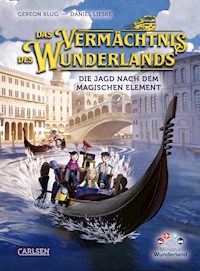 Das Vermächtnis des Wunderlands. Die Jagd nach dem magischen Element (Das Vermächtnis des Wunderlands 2) - Gereon Klug - E-Book