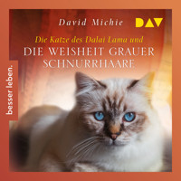 Die Katze des Dalai Lama und die Weisheit grauer Schnurrhaare (Band 5) - David Michie - Hörbuch