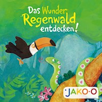 Das Wunder Regenwald entdecken - JAKO-O - Hörbuch