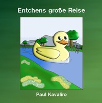 Entchens große Reise - Paul Kavaliro - E-Book