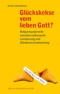Glückskekse vom lieben Gott? - Gerd Neuhaus - E-Book