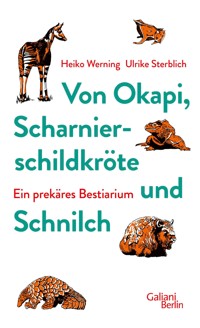 Von Okapi, Scharnierschildkröte und Schnilch - Heiko Werning - E-Book