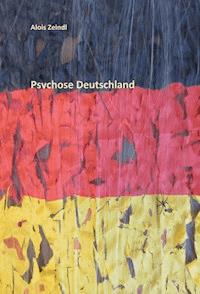 Psychose Deutschland - Alois Zeindl - E-Book