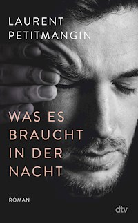 Was es braucht in der Nacht - Laurent Petitmangin - E-Book