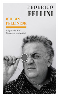 Ich bin fellinesk - Federico Fellini - E-Book