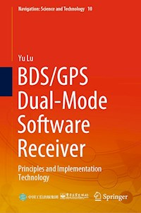 BDS/GPS Dual-Mode Software Receiver - Yu Lu - E-Book