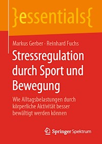 Stressregulation durch Sport und Bewegung - Markus Gerber - E-Book