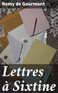 Lettres à Sixtine - Remy de Gourmont - E-Book