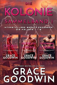 Die Kolonie Sammelband 1 - Interstellare Bräute Programm - Grace Goodwin - E-Book