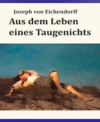 Aus dem Leben eines Taugenichts - Joseph von Eichendorff - E-Book + Hörbuch