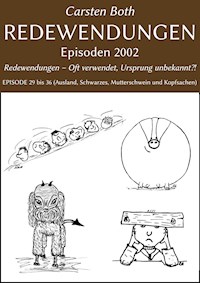 Redewendungen: Episoden 2002 - Carsten Both - E-Book