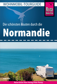 Reise Know-How Wohnmobil-Tourguide Normandie - Gaby Gölz - E-Book