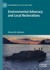 Environmental Advocacy and Local Restorations - Richard M. Robinson - E-Book