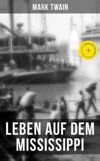 Mark Twain: Leben auf dem Mississippi - Mark Twain - E-Book