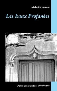 Les Eaux Profanées - Micheline Cumant - E-Book