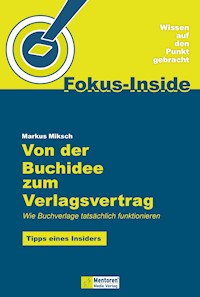 Von der Buchidee zum Verlagsvertrag - Markus Miksch - E-Book