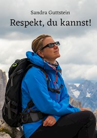 Respekt, du kannst! - Sandra Guttstein - E-Book