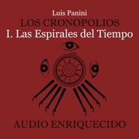 Los Cronopolios 1. Las espirales del tiempo - Luis Panini - Hörbuch