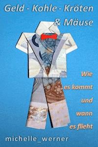 Geheimnisse entdecken: Geld - Kohle - Kröten & Mäuse - null michelle_werner - E-Book