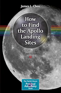 How to Find the Apollo Landing Sites - James L. Chen - E-Book