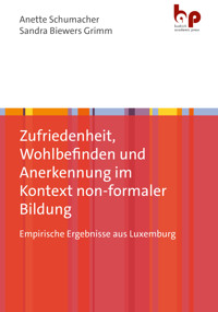 Zufriedenheit, Wohlbefinden und Anerkennung im Kontext non-formaler Bildung - Anette Schumacher - E-Book