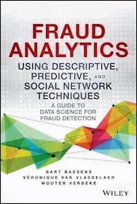 Fraud Analytics Using Descriptive, Predictive, and Social Network Techniques - Bart Baesens - E-Book