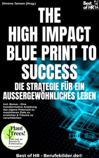 The High-Impact Blueprint to Success – Die Strategie für ein außergewöhnliches Leben - Simone Janson - E-Book
