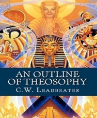 An Outline of Theosophy - C. W. Leadbeater - E-Book