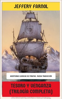 Tesoro y Venganza (Trilogía completa) - Jeffery Farnol - E-Book