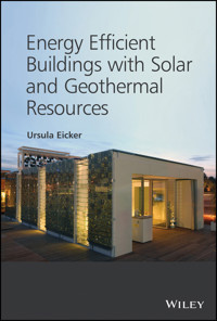 Energy Efficient Buildings with Solar and Geothermal Resources - Ursula Eicker - E-Book