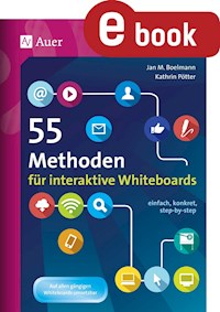 55 Methoden für interaktive Whiteboards - Jan M. Boelmann - E-Book