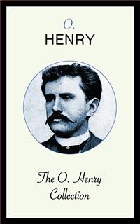 The O. Henry Collection - O. Henry - E-Book