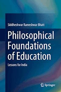 Philosophical Foundations of Education - Siddheshwar Rameshwar  Bhatt - E-Book