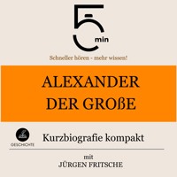 Alexander der Große: Kurzbiografie kompakt - 5 Minuten - Hörbuch
