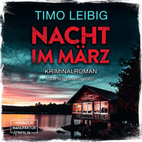 Nacht im März - Leonore Goldmann ermittelt, Band 2 (ungekürzt) - Timo Leibig - Hörbuch