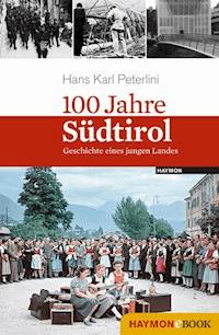 100 Jahre Südtirol - Hans Karl Peterlini - E-Book