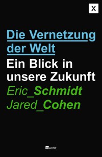 Die Vernetzung der Welt - Eric Schmidt - E-Book