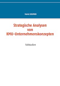 Strategische Analysen von KMU-Unternehmenskonzepten - Patrick Siegfried - E-Book