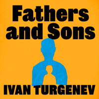 Fathers and Sons - Ivan Turgenev - Hörbuch