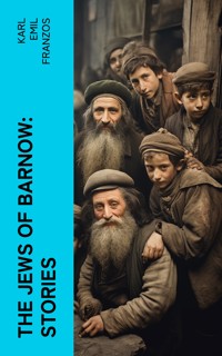 The Jews of Barnow: Stories - Karl Emil Franzos - E-Book