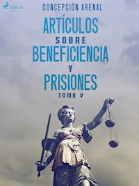Artículos sobre beneficiencia y prisiones. Tomo V - Concepción Arenal - E-Book