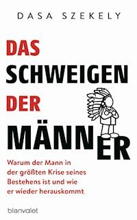 Das Schweigen der Männer - Dasa Szekely - E-Book