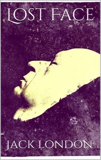 Lost Face (new classics) - Jack London - E-Book