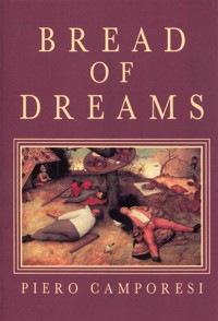 Bread of Dreams - Piero Camporesi - E-Book