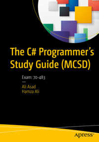 The C# Programmer’s Study Guide (MCSD) - Ali Asad - E-Book