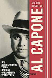 Al Capone - Alfred Hornung - E-Book