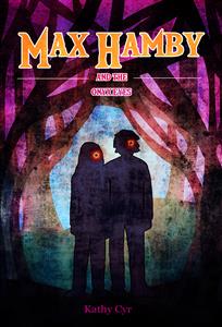 The Onyx Eyes: Max Hamby Book 3 - Kathy Cyr - E-Book