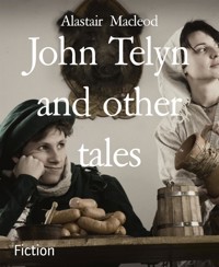 John Telyn and other tales - alastair macleod - E-Book