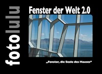 Fenster der Welt 2.0 - fotolulu - E-Book