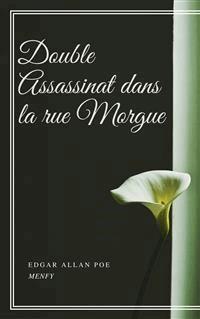 Double Assassinat dans la rue Morgue - Edgar Allan Poe - E-Book